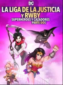 pelicula Liga de la Justicia x RWBY: Superhéroes y Cazadores: Parte 2